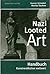 Nazi Looted Art - Handbuch Kunstrestitution weltweit