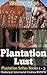 Plantation Lust: Plantation...