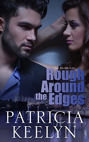 Rough Around the Edges (The Protectors, #2)
