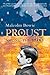 Proust Among the Stars: How To Read Him; Why Read Him?