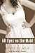All Eyes on the Maid (a Historical Medical Humiliation Story) (Doctor Masterton's Demands Book 5)