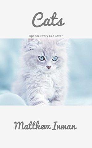 Cats: Tips for Every Cat Lover (Kindle Edition)