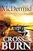Cross and Burn (Tony Hill & Carol Jordan #8) by Val McDermid