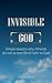 Invisible God: Simple reaso...
