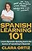 Spanish Learning 101: Spanish For Beginners
