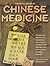 The Encyclopedia of Chinese Medicine: An Essential Guide to the Traditional and Natural Therapies and Remedies from Acupressure to Herbal Medicine