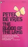 The Blood of the Lamb by Peter De Vries The Blood of the Lamb by Peter De Vries