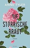 Die störrische Braut by Anne Tyler