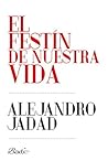 El festín de nuestra vida (Spanish Edition)