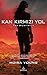 Kan Kırmızı Yol (Toz Diyarl...