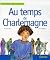 Au temps de Charlemagne (Des enfants dans l'histoire) (French Edition)