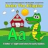 Pre-Zoo School - Andre the Alligator: A letter "A" story for early readers. (The Road to 1000 Stories Book 11) Pre-Zoo School - Andre the Alligator: A letter "A" story for early readers. (The Road to 1000 Stories Book 11)