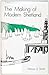 The Making of Modern Shetland