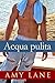 Acqua pulita by Amy Lane