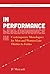 In Performance: Contemporary Monologues for Men and Women Late Thirties to Forties (Applause Acting Series)