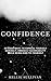 Confidence : 5O Cool Ways To Express Yourself Daringly, Embrace Vulnerability While Being Kind To Yourself