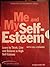 Me and My Self-Esteem, It All Comes Down to Self-Esteem