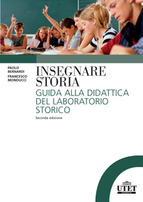 Insegnare storia. Guida alla didattica del laboratorio storico