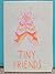 Tiny Friends by Ashley Ronning
