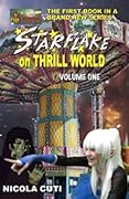 Starflake on Thrill World Volume One-NEW: First of Two Volumes