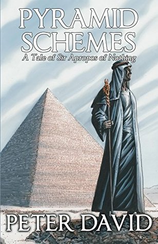 Pyramid Schemes (Sir Apropos of Nothing, #4)
