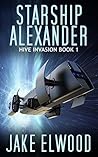Starship Alexander (Hive Invasion Book 1)
