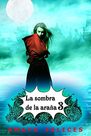 Portada de La sombra de la araña 3, de Amaya Felices