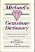 Michael's Gemstone Dictionary: Metaphysical Properties of Gems and Minerals According to Michael Teaching