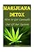 Marijuana Detox: How to Get Cannabis Out Of Our System (marijuana cooking,marijuana dispensary,marijuana extraction,marijuana grow,marijuana test)
