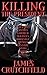 Killing The President: And other Horrific Acts of Political Mayhem