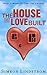 The House That Love Built - What It Means To Love One Another