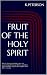 Fruit of the Holy Spirit: B...