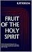 Fruit of the Holy Spirit by Kay Renee