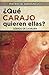 Que CARAJO quieren ellas?: Codigo de la Mujer (Spanish Edition)