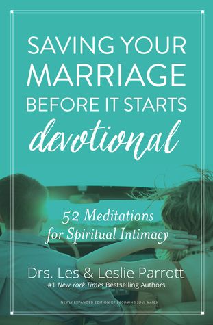 Saving Your Marriage Before It Starts Devotional: 52 Meditations for Spiritual Intimacy