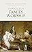Thoughts On Family Worship