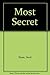 Most Secret
