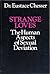 Strange Loves: The Human Aspects of Sexual Deviation