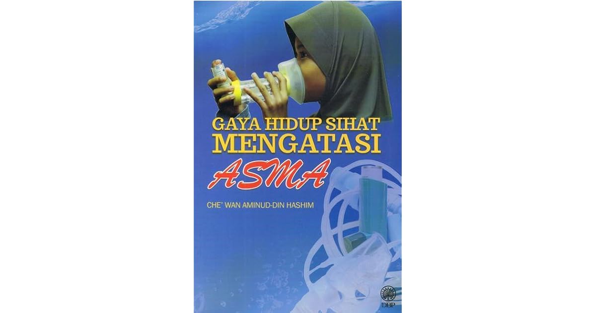 Gaya Hidup Sihat Mengatasi Asma By Che Wan Aminud Din Hashim
