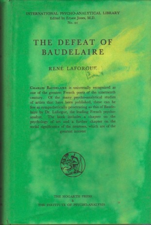 The Defeat of Baudelaire: A Psycho-Analytical Study of the Neurosis of Charles Baudelaire