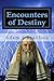 Encounters of Destiny