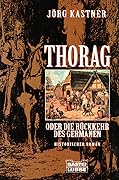 Thorag oder Die Rückkehr des Germanen