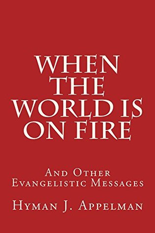 When the World is on Fire: And Other Evangelistic Messages