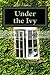 Under the Ivy by Andrea M. White