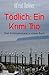 Tödlich: Ein Krimi Trio: Drei Kriminalromane in einem Buch: Cassiopeiapress Thriller Spannung (German Edition)