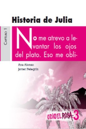 Historia de Julia (Odio el rosa, #5)