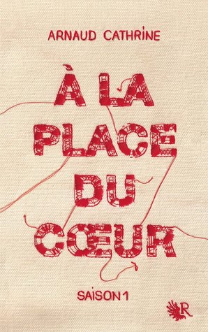 À la place du cœur (À la place du coeur, #1)