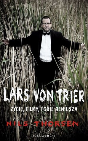 Lars von Trier. Życie, filmy, fobie geniusza