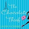 The Chocolate Thief by Laura Florand