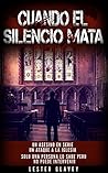 Cuando el silencio mata by Lester Glavey